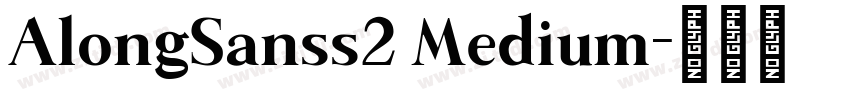 AlongSanss2 Medium字体转换